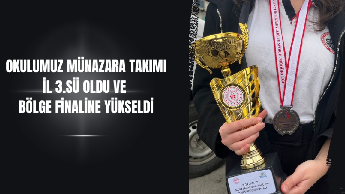 Okulumuz Münazara Takımı İl 3.sü Oldu ve  Bölge Finaline Yükseldi