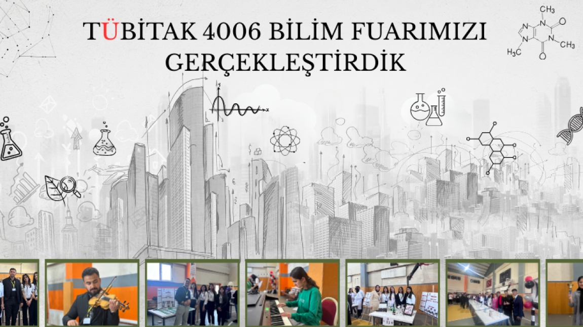 TÜBİTAK 4006 BİLİM FUARIMIZI GERÇEKLEŞTİRDİK